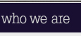 who we are